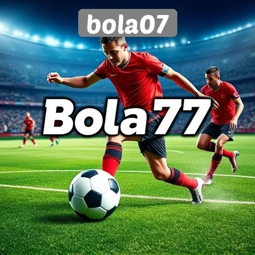 Profil Situs Game Bola07 untuk Pecinta Sepak Bola